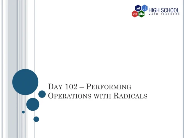 Day 102 – Performing Operations with Radicals