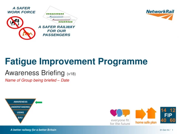 Fatigue Improvement Programme