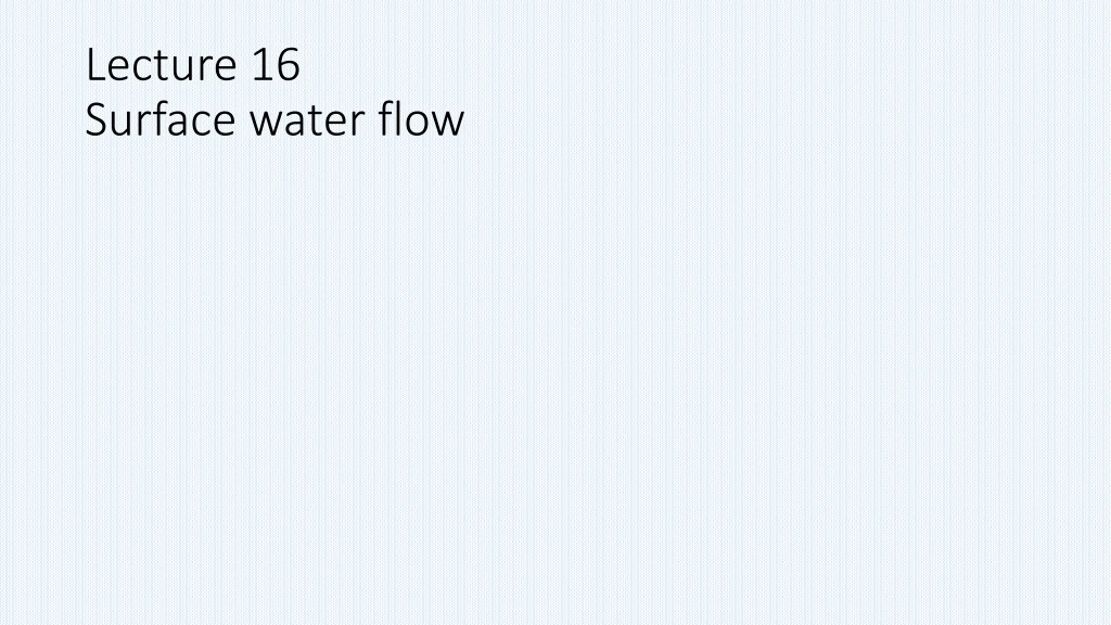 lecture 16 surface water flow