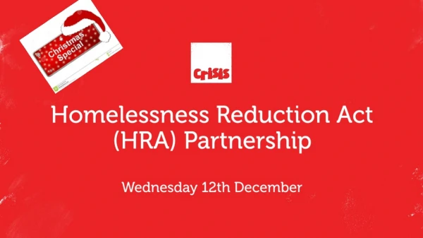 Homelessness Reduction Act (HRA) Partnership Wednesday 12th December