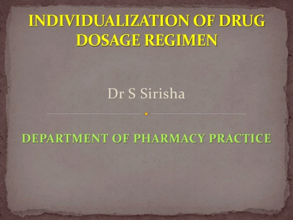 INDIVIDUALIZATION OF DRUG DOSAGE REGIMEN