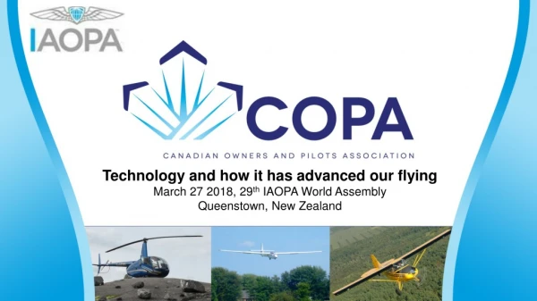 Technology and how it has advanced our flying March 27 2018, 29 th IAOPA World Assembly