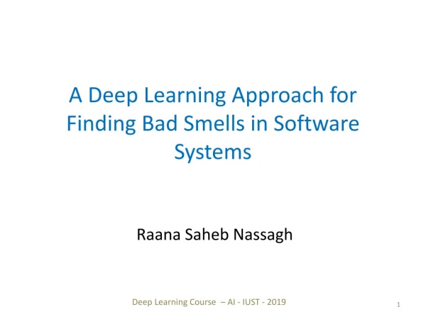 A Deep Learning Approach for Finding Bad Smells in Software Systems