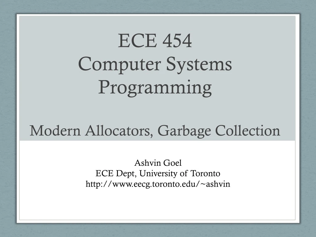 ece 454 computer systems programming modern allocators garbage collection