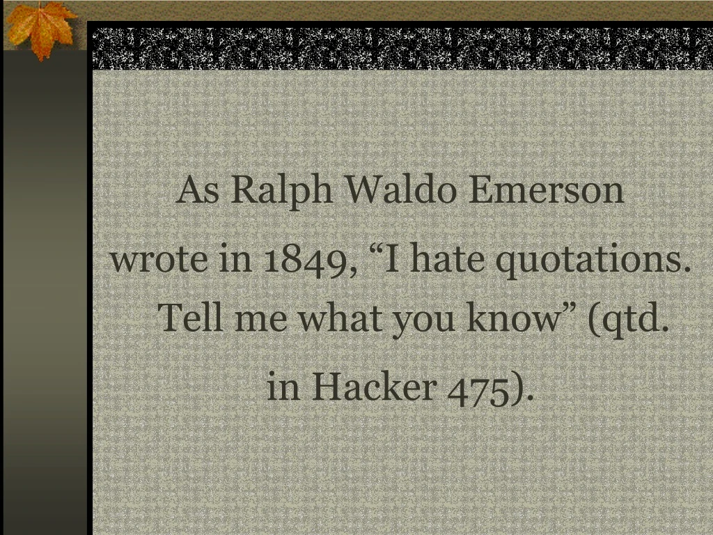 as ralph waldo emerson wrote in 1849 i hate