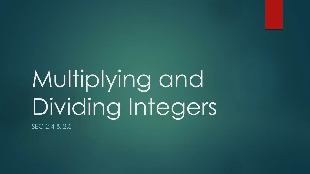 multiplying and dividing integers