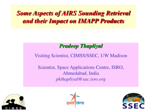 Some Aspects of AIRS Sounding Retrieval and their Impact on IMAPP Products