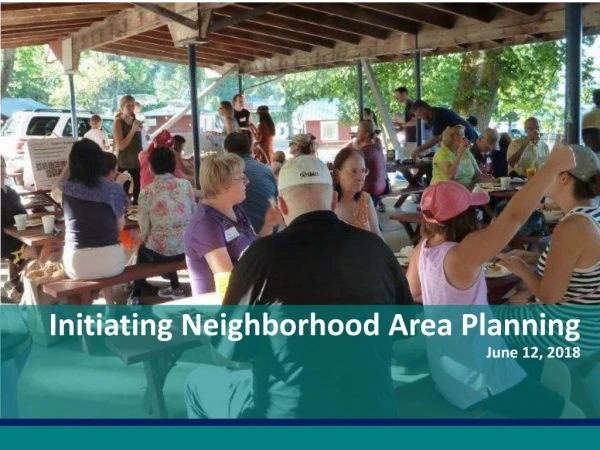 Initiating Neighborhood Area Planning June 12, 2018