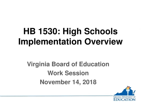 HB 1530: High Schools Implementation Overview