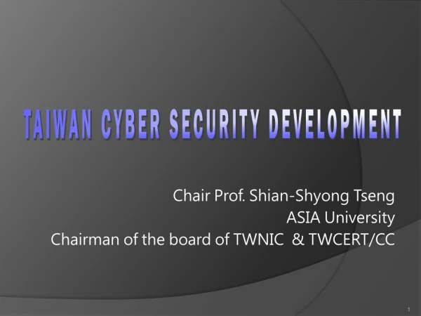 Chair Prof. Shian-Shyong Tseng ASIA University Chairman of the board of TWNIC &amp; TWCERT/CC