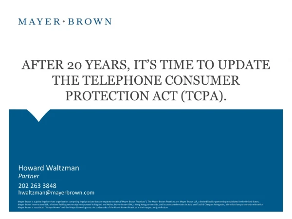 AFTER 20 YEARS, IT’S TIME TO UPDATE THE TELEPHONE CONSUMER PROTECTION ACT (TCPA).