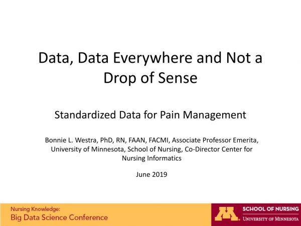 Data, Data Everywhere and Not a Drop of Sense Standardized Data for Pain Management