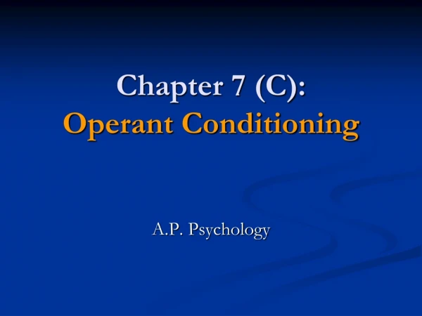 Chapter 7 (C): Operant Conditioning