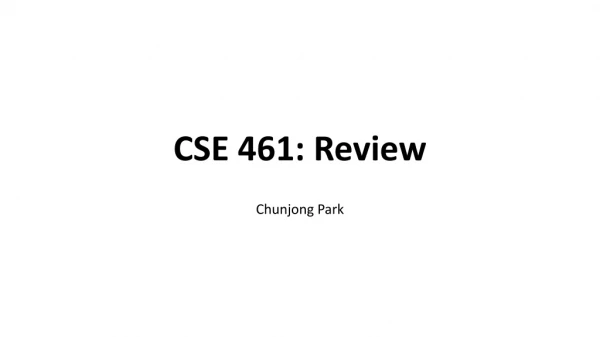 CSE 461: Review