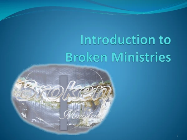 Introduction to Broken Ministries