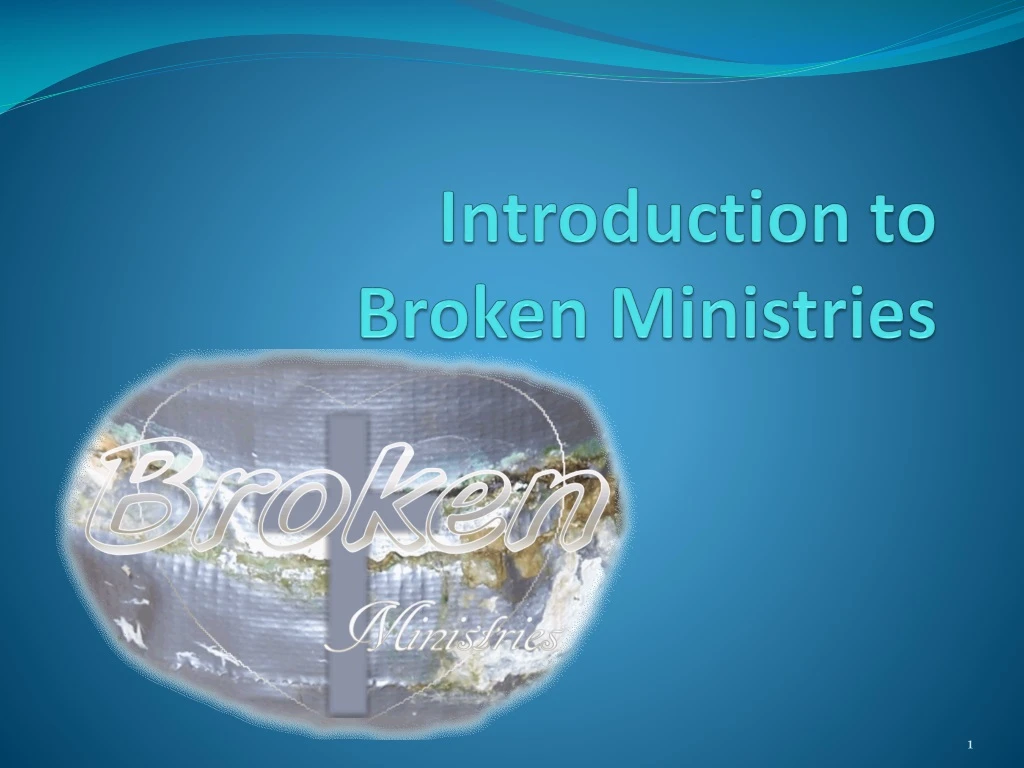 introduction to broken ministries