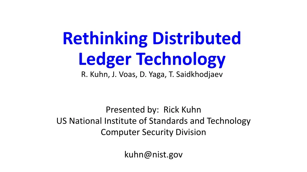 rethinking distributed ledger technology r kuhn j voas d yaga t saidkhodjaev