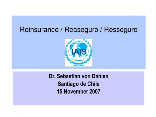 Reinsurance / Reaseguro / Resseguro
