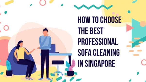 How To Choose The Best Professional Sofa Cleaning in Singapore