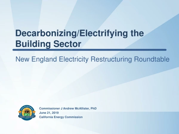 Decarbonizing/Electrifying the Building Sector