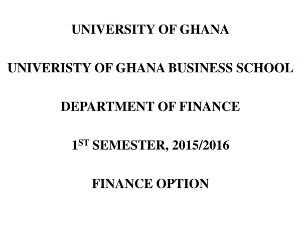 UNIVERSITY OF GHANA UNIVERISTY OF GHANA BUSINESS SCHOOL DEPARTMENT OF FINANCE