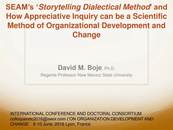 David M. Boje , Ph.D. Regents Professor New Mexico State University