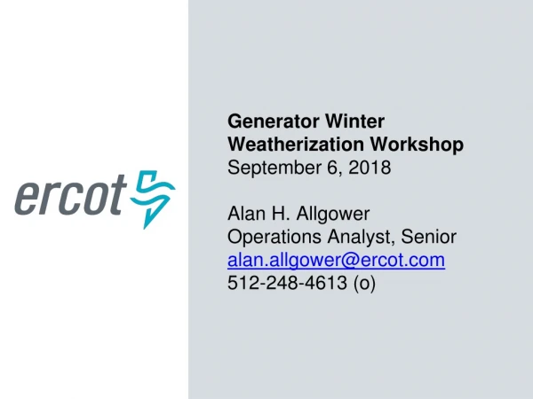 Generator Winter Weatherization Workshop September 6, 2018 Alan H. Allgower