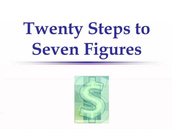 Twenty Steps to Seven Figures