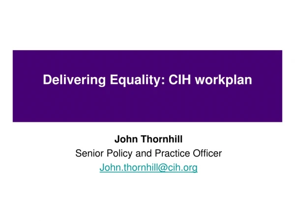 Delivering Equality: CIH workplan