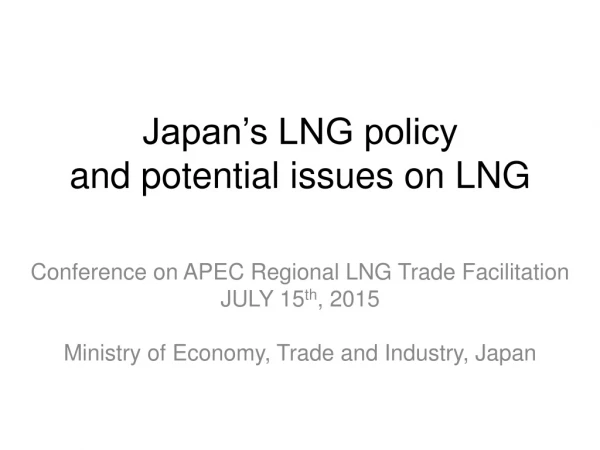 Japan’s LNG policy and potential issues on LNG