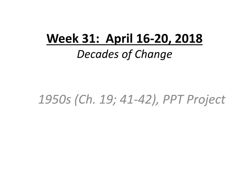 week 31 april 16 20 2018 decades of change