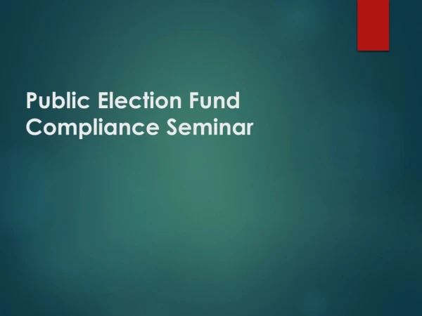 Public Election Fund Compliance Seminar