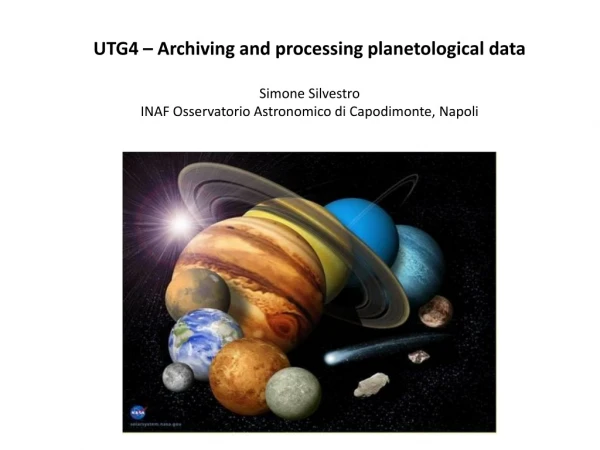 UTG4 – Archiving and processing planetological data Simone Silvestro