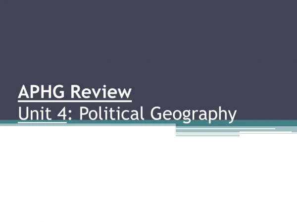 APHG Review Unit 4 : Political Geography