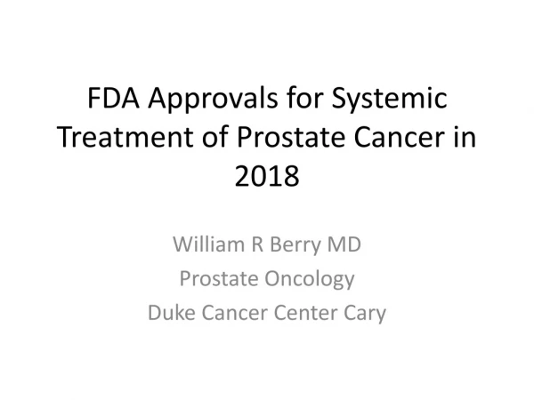 FDA Approvals for Systemic Treatment of Prostate Cancer in 2018