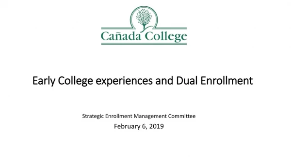 Early College experiences and Dual Enrollment