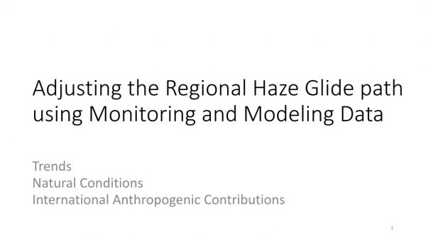 Adjusting the Regional Haze Glide path using Monitoring and Modeling Data
