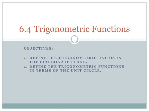 6.4	Trigonometric Functions