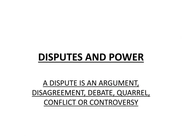 DISPUTES AND POWER