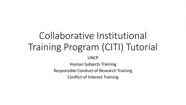 Collaborative Institutional Training Program (CITI) Tutorial