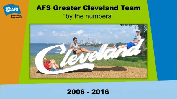 AFS Greater Cleveland Team “by the numbers”