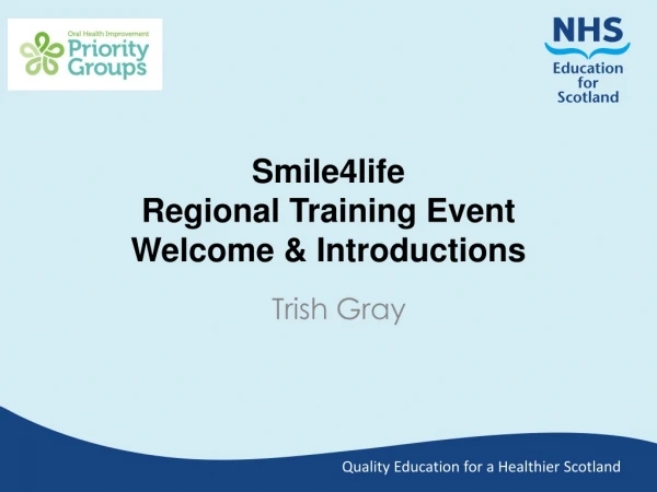 Smile4life Regional Training Event Welcome &amp; Introductions