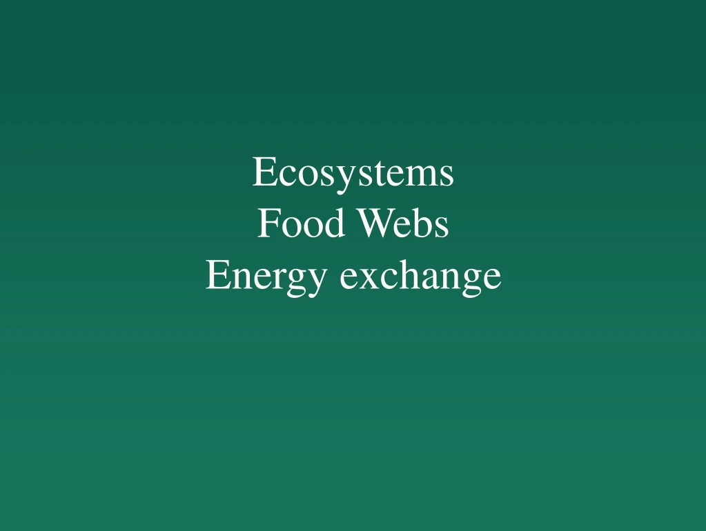 ecosystems food webs energy exchange