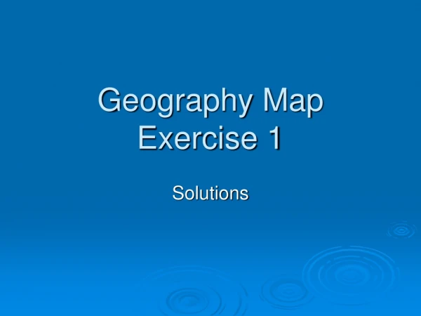 Geography Map Exercise 1