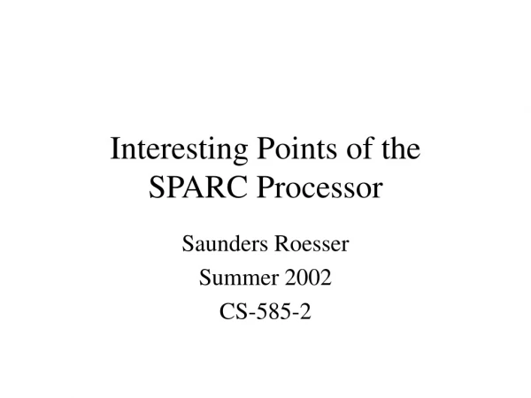 Interesting Points of the SPARC Processor