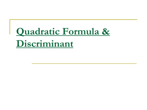 Quadratic Formula &amp; Discriminant