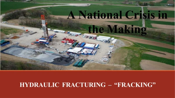 HYDRAULIC FRACTURING – “FRACKING”