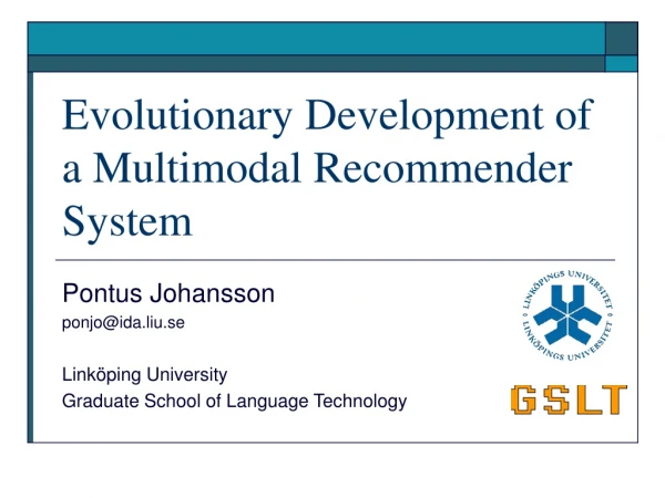 Evolutionary Development of a Multimodal Recommender System