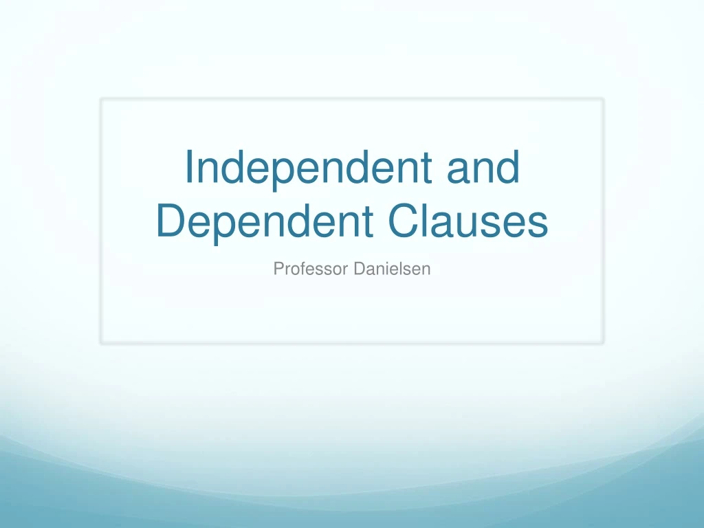 independent and dependent clauses