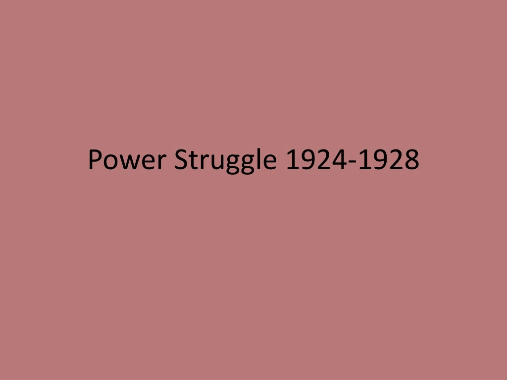 power struggle 1924 1928
